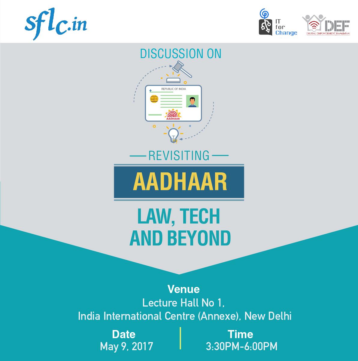 Panel Discussion – Revisiting Aadhaar: Law, Tech and Beyond [May 9, 2017; New Delhi]