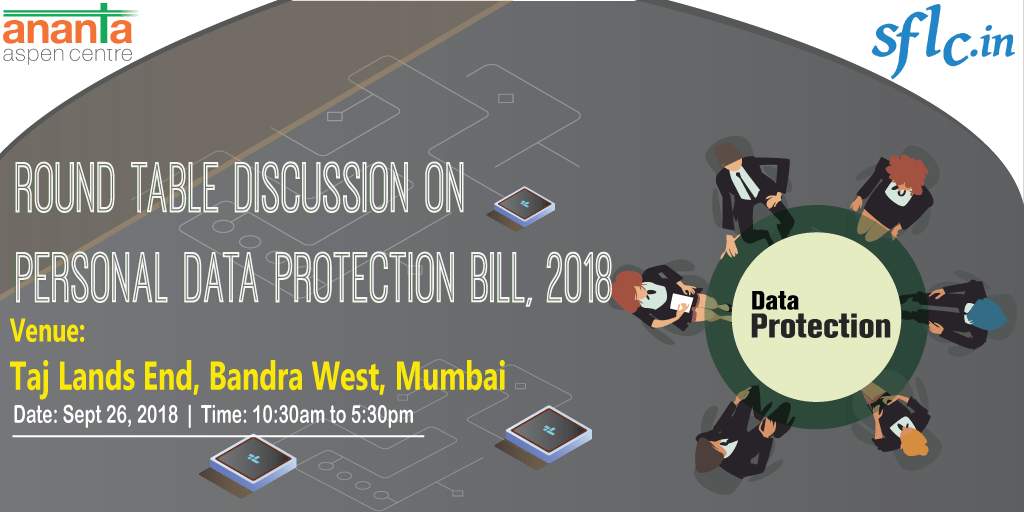 Round Table Discussion on the Personal Data Protection Bill: 26th September (Wednesday) at Mumbai