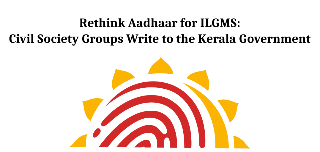 Rethink Aadhaar for ILGMS: Civil Society Groups write to the Kerala Government