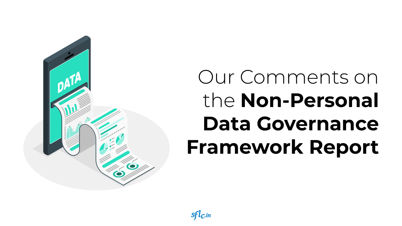 Our Comments on the Non-Personal Data Governance Framework Report