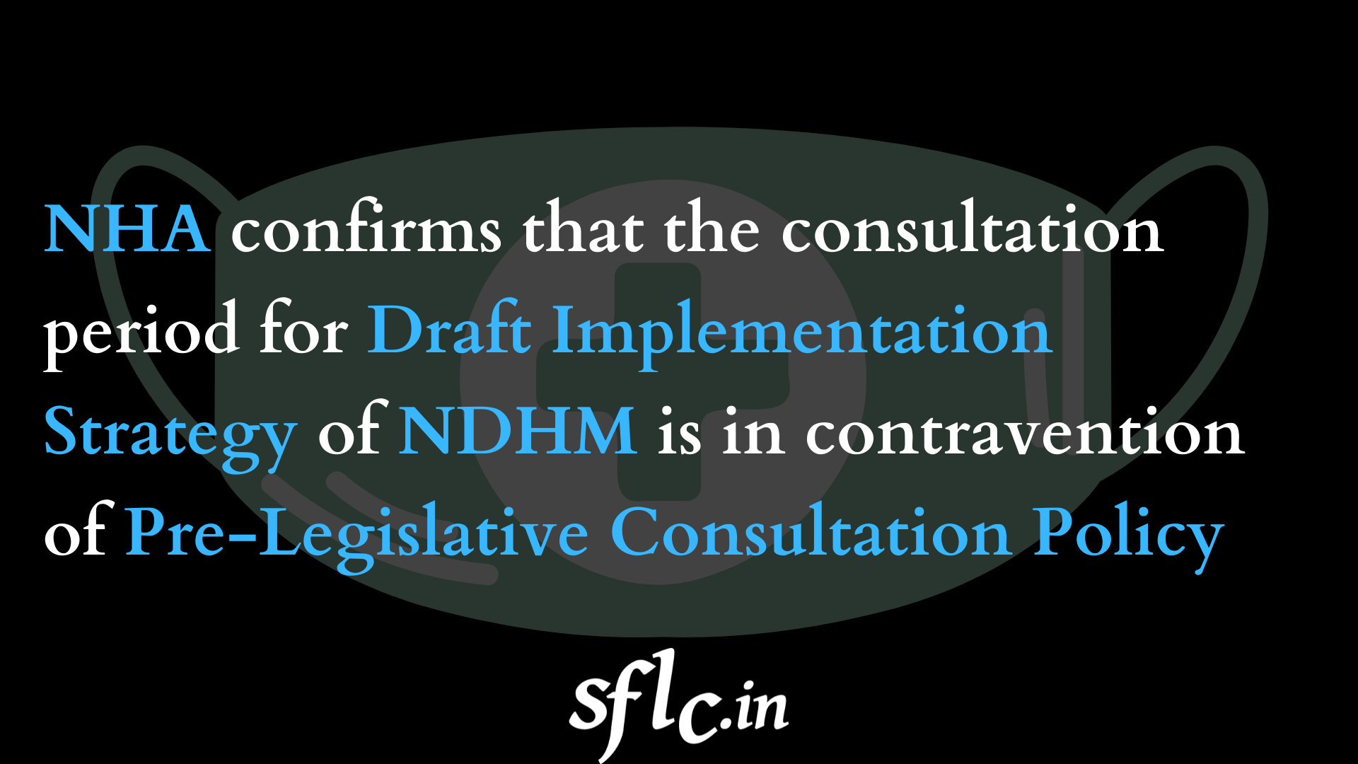 NHA confirms that the consultation period for Draft Implementation Strategy of NDHM is in contravention of Pre-Legislative Consultation Policy