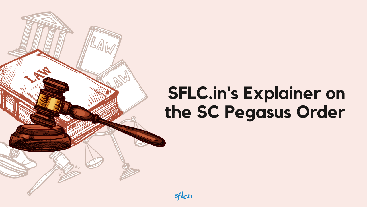 SFLC.IN’s Explainer on the SC Pegasus Order