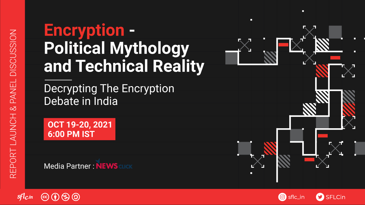 Encryption: Political Mythology and Technical Reality - Decrypting the Encryption debate in India.