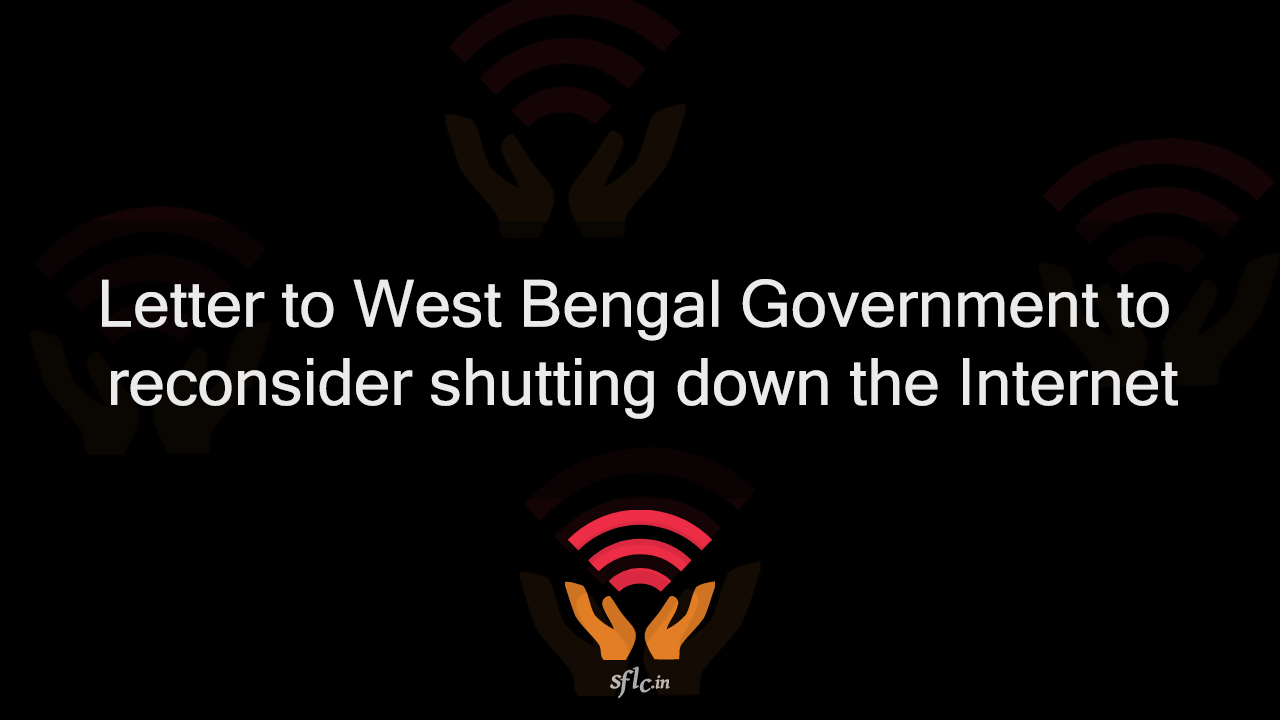 Letter to West Bengal Government to reconsider shutting down the Internet
