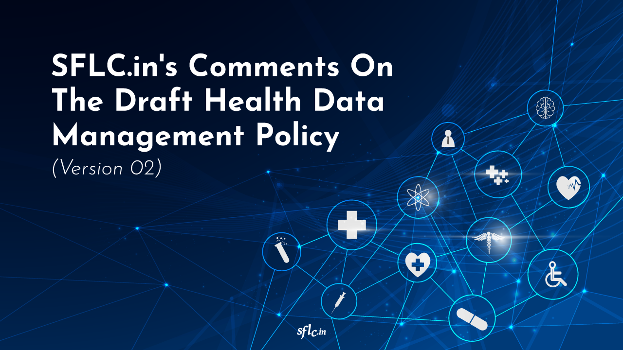 SFLC.in's COMMENTS ON THE DRAFT HEALTH DATA MANAGEMENT POLICY, VERSION 02
