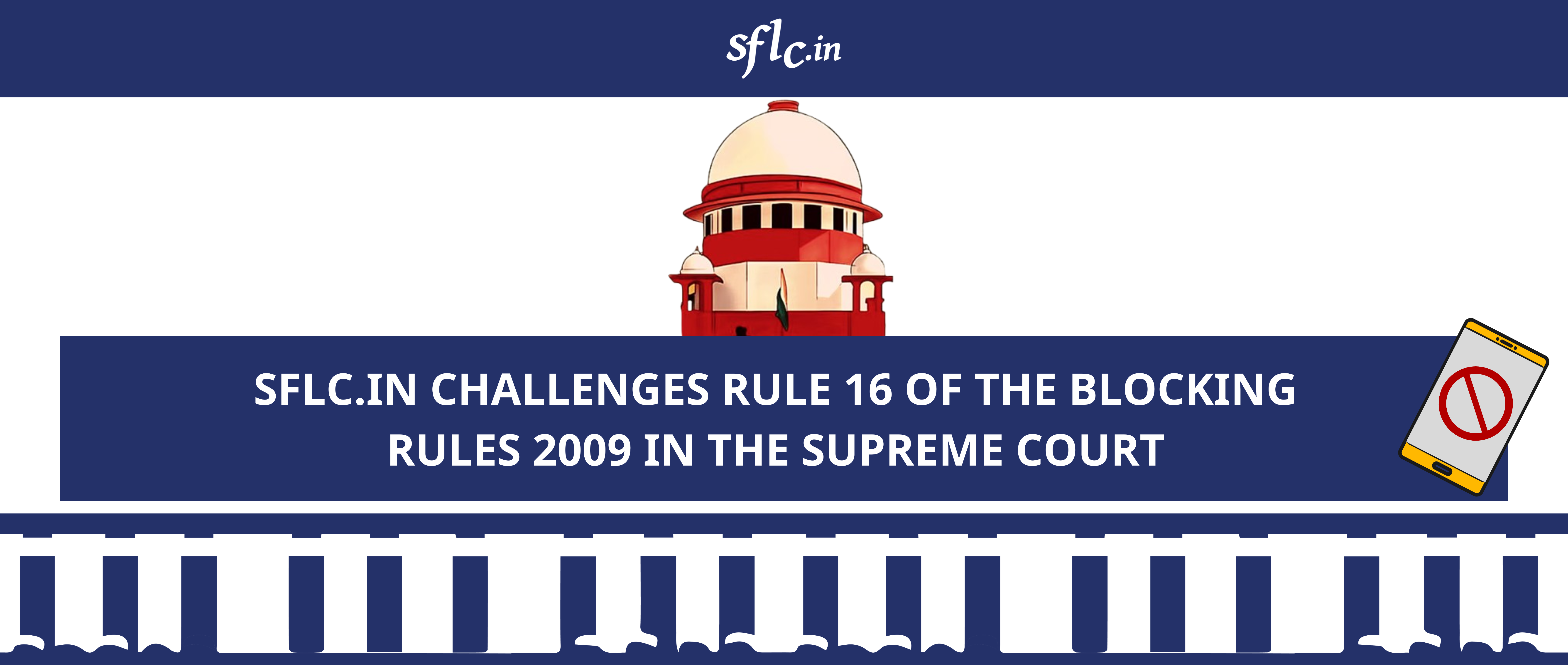 SFLC.IN CHALLENGES RULE 16 OF THE BLOCKING RULES 2009 IN THE SUPREME COURT