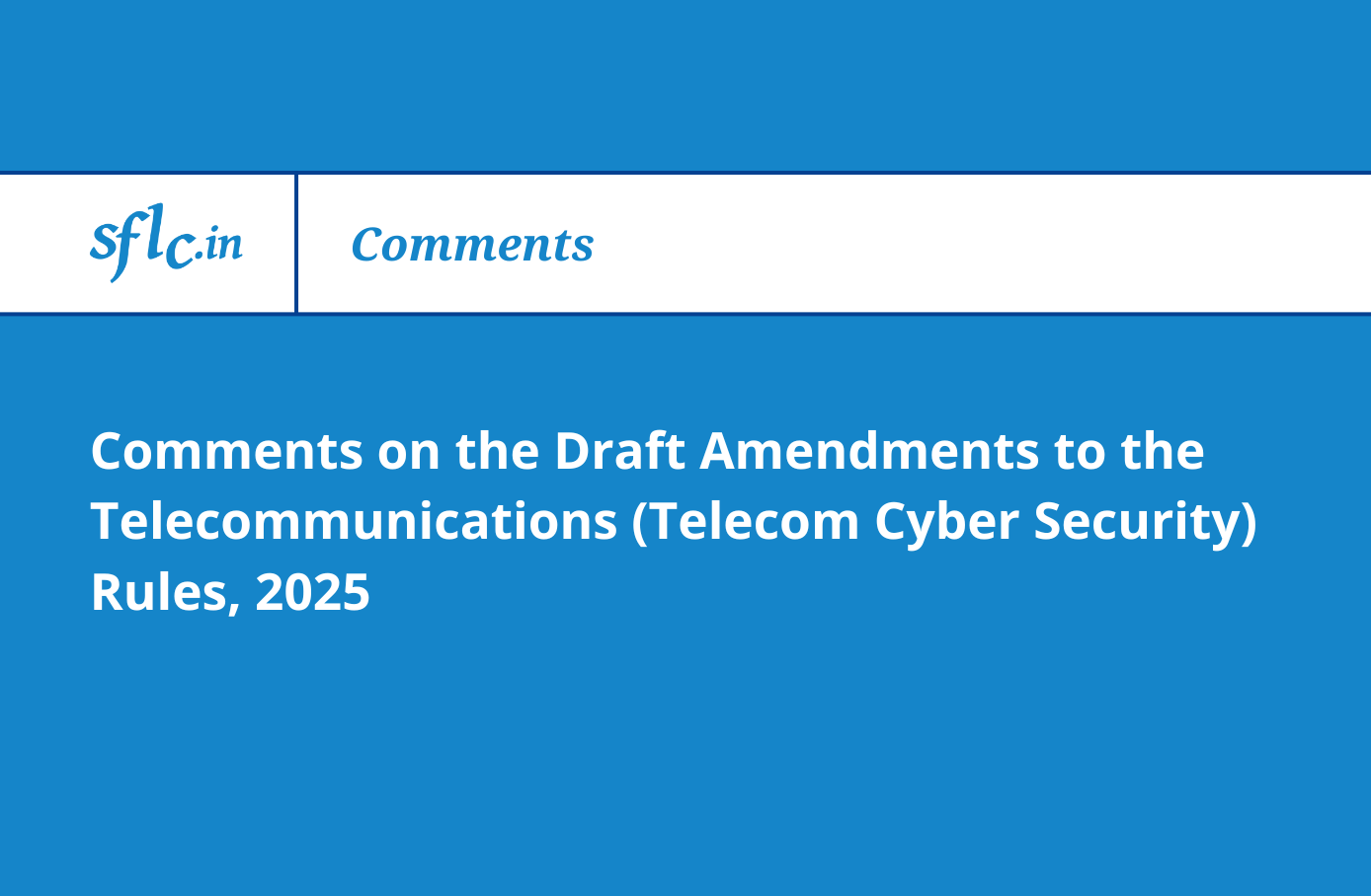 Comments on the Draft Amendments to the Telecommunications (Telecom Cyber Security) Rules, 2025