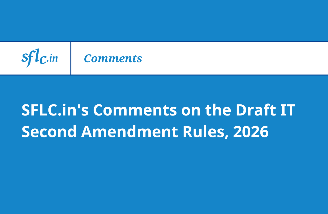 SFLC.in’s Comments on the Draft IT Second Amendment Rules, 2026