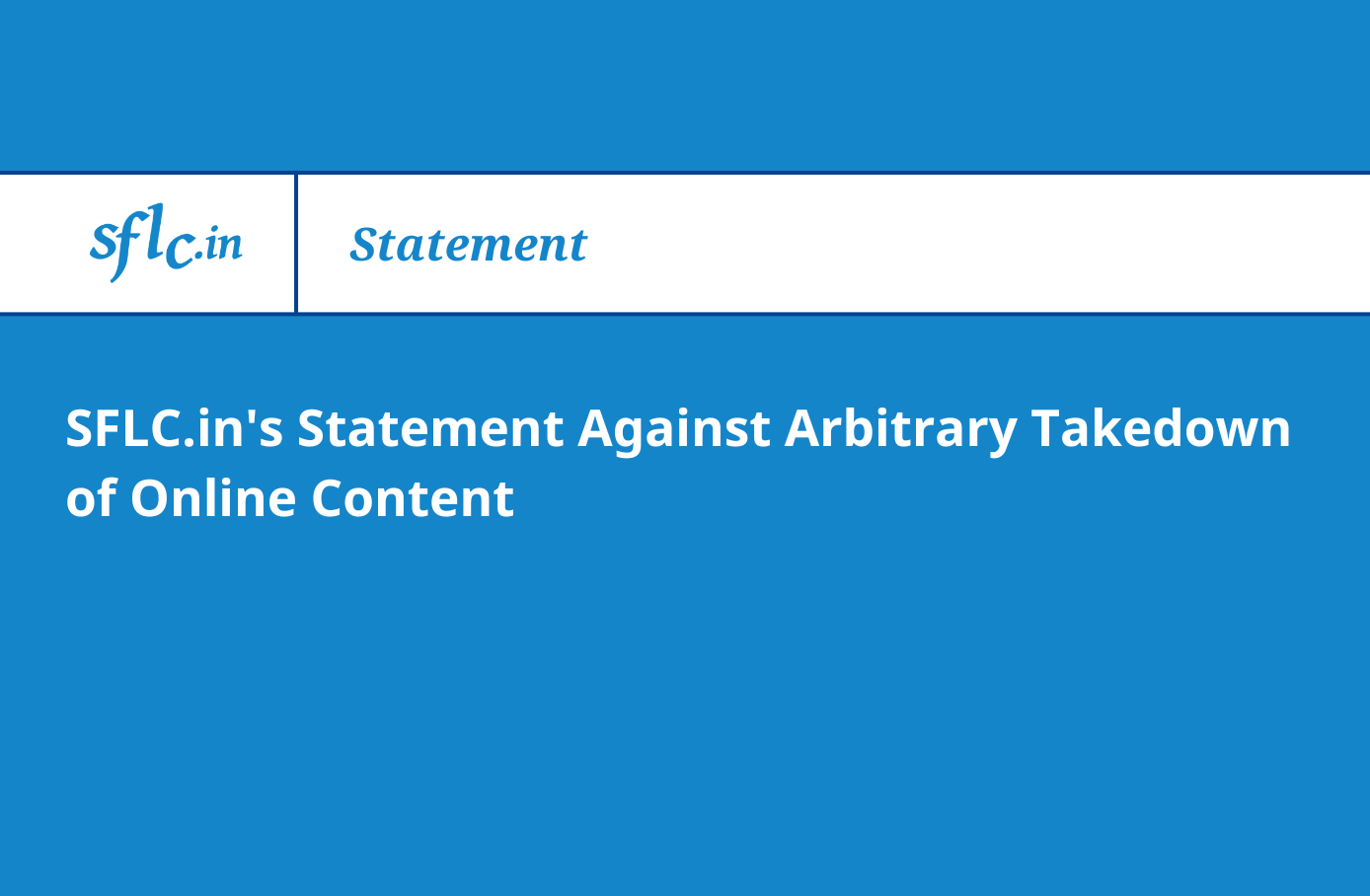 SFLC.in’s Statement Against Arbitrary Takedown of Online Content